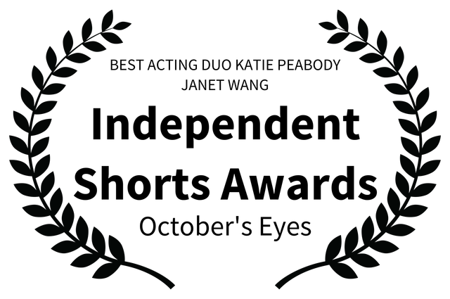 BEST ACTING DUO KATIE PEABODY JANET WANG - Independent Shorts Awards - Octobers Eyes BEST ACTING DUO KATIE PEABODY JANET WANG - Independent Shorts Awards - Octobers Eyes