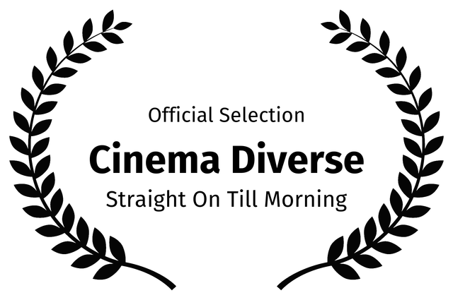 Official Selection - Cinema Diverse - Straight On Till Morning Official Selection - Cinema Diverse - Straight On Till Morning