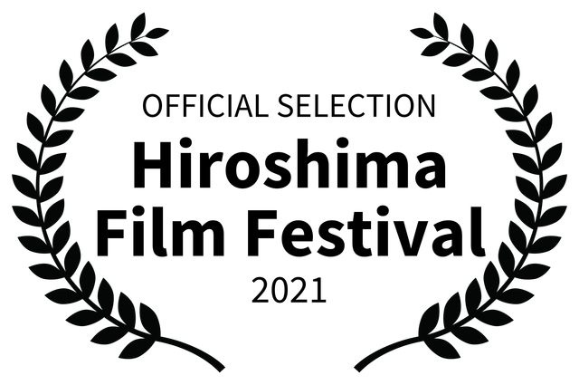 OFFICIAL SELECTION - Hiroshima Film Festival - 2021