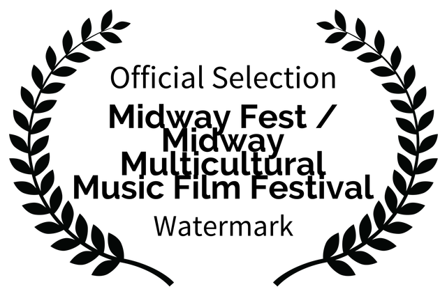 Official Selection - Midway Fest Midway Multicultural Music Film Festival - Watermark Official Selection - Midway Fest Midway Multicultural Music Film Festival - Watermark