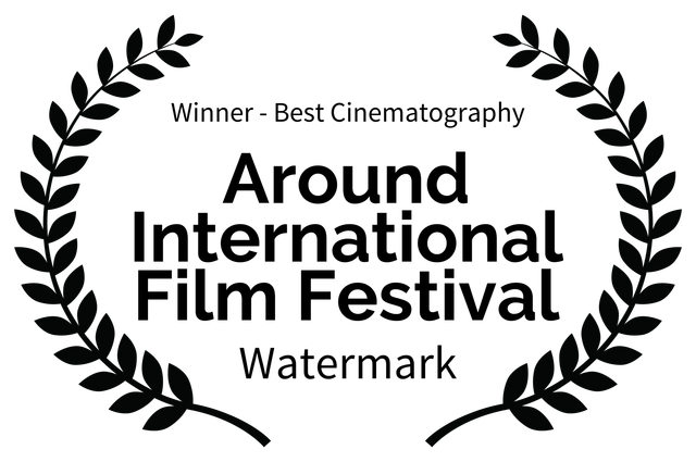 Winner - Best Cinematography - Around International Film Festival - Watermark Winner - Best Cinematography - Around International Film Festival - Watermark